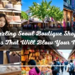 7 Dazzling Seoul Boutique Shopping Spots That Will Blow Your Mind